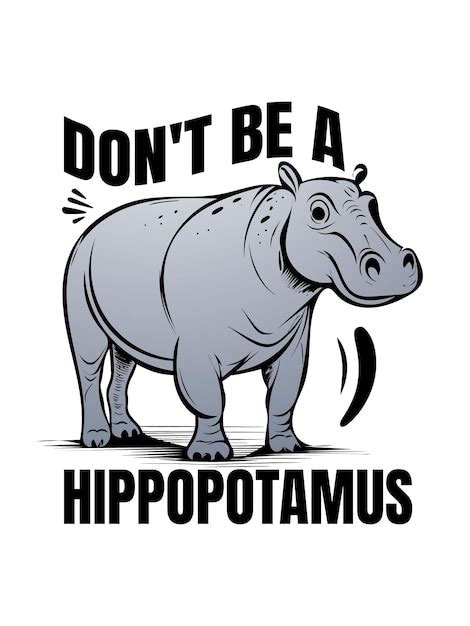 Premium Vector Hippo Quotes T Shirt Design Template And Poster Design