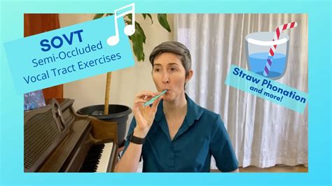 Semi Occluded Vocal Tract SOVT Exercises STRAW PHONATION Vocal Warmup