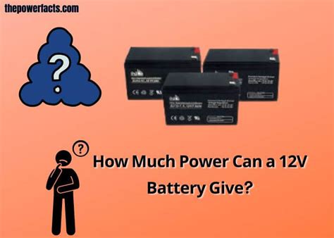 How Much Power Can A 12V Battery Give Full Explanation The Power Facts