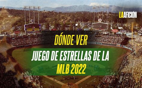 D Nde Puedo Ver El Juego De Las Estrellas Mlb En Vivo