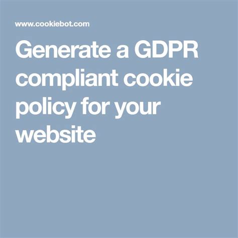 Generate a GDPR compliant cookie policy for your website