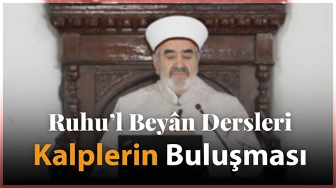 Ruhu l Beyân Dersleri Kalplerin Buluşması YouTube