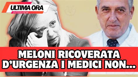 Aggravano Le Condizioni Delle Meloni I Dottori D Urgenza Le