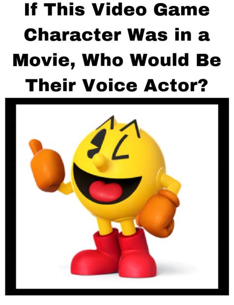 Who should voice Pac-Man by SonicManV2 on DeviantArt