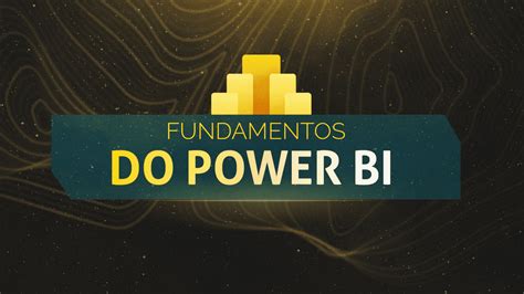 Fundamentos Do Power Bi Doutores Do Excel