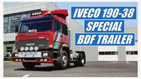 ETS 2 1 47 BÊTA IVECO 190 38 SPECIAL BDF TRAILER YouTube