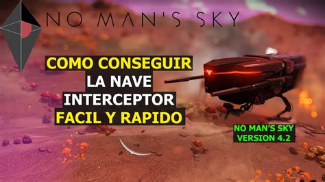 No man s sky Nueva nave INTERCEPTOR Centinela como obtenerla Fácil y