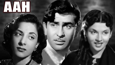 Aah Full Movie Nargis Raj Kapoor Superhit Old Classic Hindi Movie