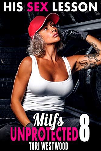 His Sex Lesson Milfs Unprotected 8 MILF Erotica Kindle Edition By