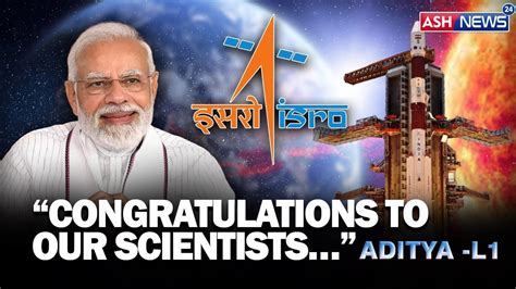 Congratulations To Our Indian Scientists Engineers PM Modi Lauds