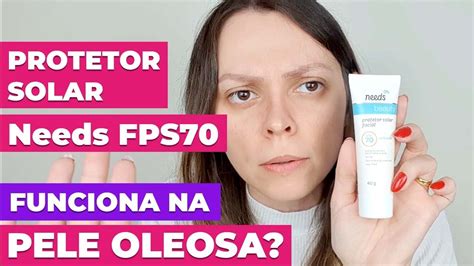 Protetor Solar Needs Fps 70 Resenha Funciona Na Pele Oleosa É Bom