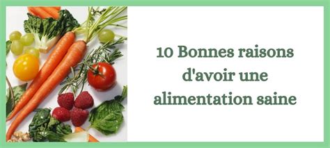 Bonnes Raisons Pour Avoir Une Alimentation Saine