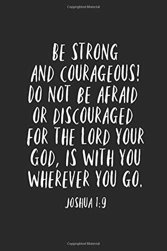 Be Strong And Courageous Inspirational And Motivational Bible Verse