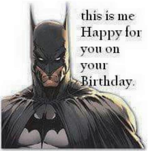 Batman Wishes You A Happy Birthday Happy Birthday Captions Birthday