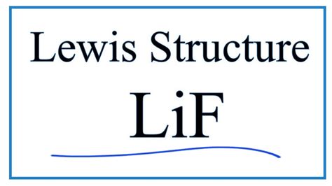 How To Draw The Lewis Dot Structure For Lif Lithium Fluoride Youtube