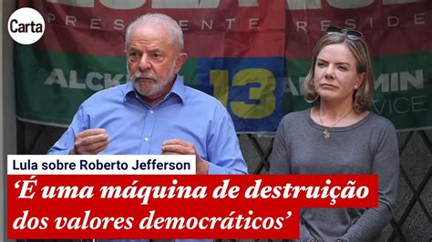 Lula Comenta A Investida De Roberto Jefferson Contra Agentes Da Pol Cia