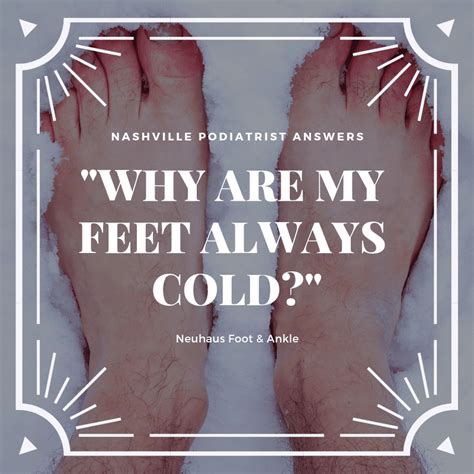 4 Surprising Reasons Your Feet Are Always Freezing Neuhaus Foot