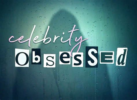 Celebrity Obsessed TV Show Air Dates & Track Episodes - Next Episode