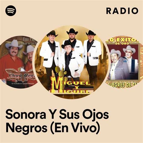 Sonora Y Sus Ojos Negros En Vivo Radio Playlist By Spotify Spotify