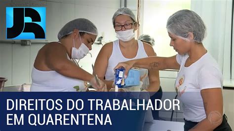 Trabalhadores Em Quarentena T M Direitos Assegurados Por Lei Dizem