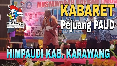 KABARET Pejuang PAUD PD HIMPAUDI Kab Karawang YouTube