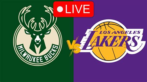 Live Milwaukee Bucks Vs Los Angeles Lakers NBA Live PLay By Play