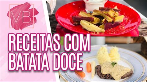 Receitas Com Batata Doce Você Bonita 090419 Youtube