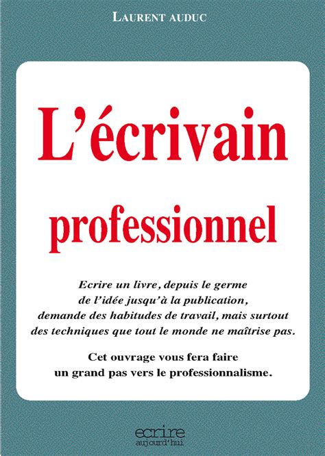 L Crivain Professionnel Ecrire Aujourd Hui