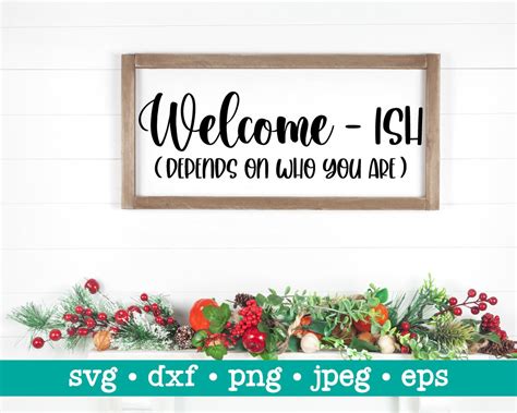 Welcome Ish Svg Welcome Ish Svg File Farmhouse Welcome Sign Etsy