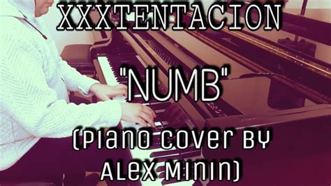 Xxxtentacion Numb Piano Cover By Alex Minin Youtube