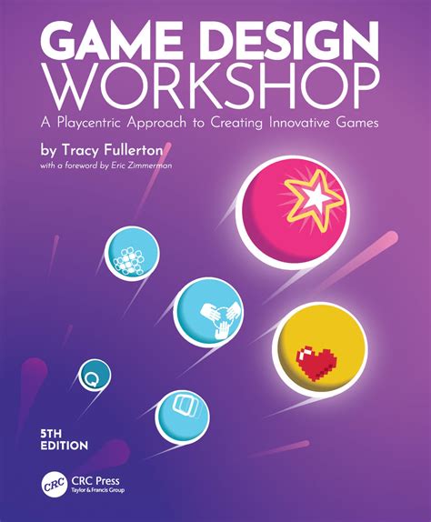 Game Design Workshop: A Playcentric Approach to Creating Innovative