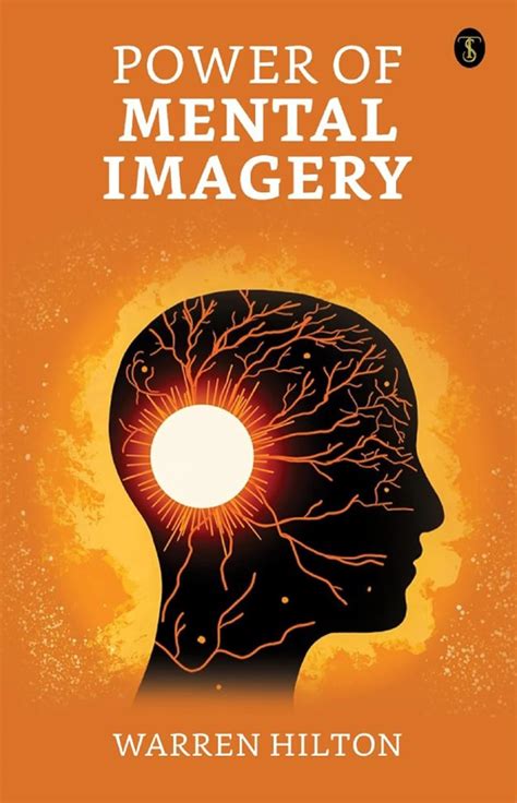 Power Of Mental Imagery Ebook Hilton Warren Kindle Store