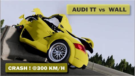 Audi Tt Crashes To The Wall Km H Realistic Crash Test Beamng