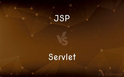 Jsp Vs Servlet Whats The Difference