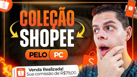 AFILIADO SHOPEE Como Criar Uma Coleção Na Shopee Pelo PC Venda Mais