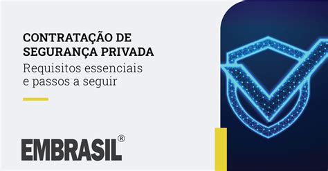 Contratação De Empresas De Segurança Privada Requisitos Essenciais E