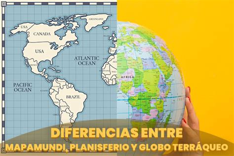 Diferencias Entre Globo Terr Queo Mapamundi Y Planisferio Mapamundi