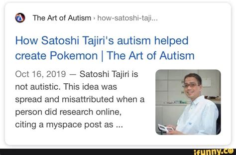 The Art of Autism how-satoshi-taji... How Satoshi Tajiri's autism ...