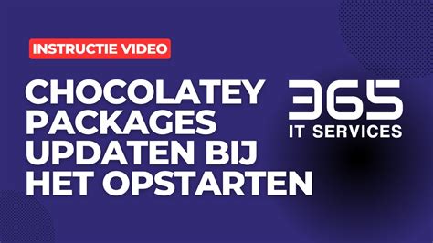 Zo Kan Je Chocolatey Packages Updaten Bij Het Opstarten Van Een Device