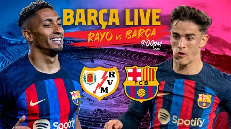 Bar A Live Rayo Vallecano Bar A I Warm Up Match Center Youtube