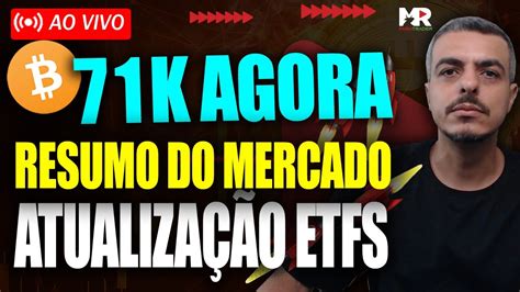 AGORA Bitcoin 71K RESUMO DO MERCADO NO FINAL DA TARDE ETFS