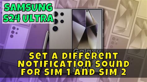 How To Set A Different Notification Sound For SIM 1 And SIM 2 Samsung