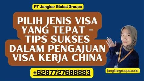 Tips Sukses Dalam Pengajuan Visa Kerja China Jangkar Global Groups