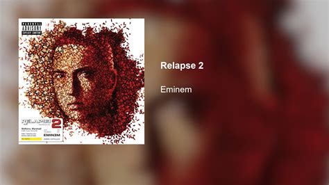 Relapse 2 Accurate And Final Version Youtube