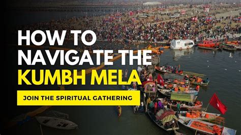 The Ultimate Guide To Maha Kumbh Mela 2025 At Prayagraj