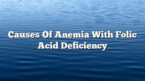 Causes of anemia with folic acid deficiency - ON THE WEB TODAY