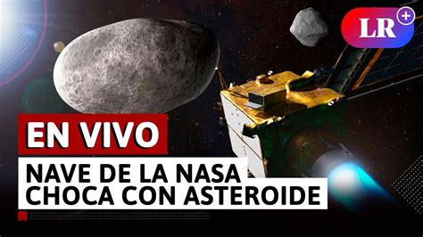 Nave De La Nasa Chocar Hoy Con Un Asteroide En La Primera Misi N De