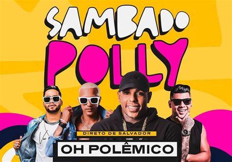 Samba Do Polly Dono Do Hit Oh Pol Mico Tem Show Marcado Em Teresina