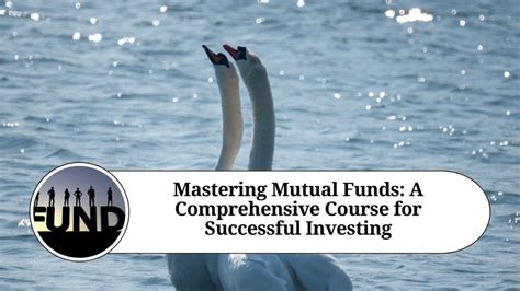 Mastering Mutual Funds A Comprehensive Course For Successful Investing