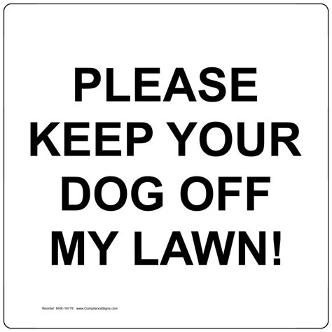 Please Keep Your Dog Off My Lawn! Sign NHE-16779 Pets / Pet Waste